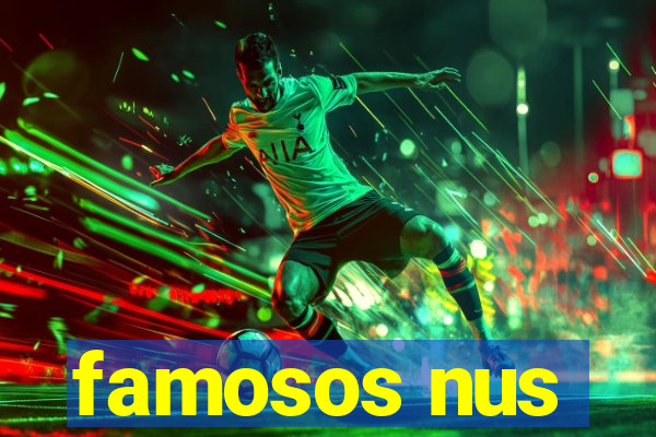 famosos nus